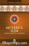 Mi’yaru’l İlim İlmin Ölçütü Ve Mantık