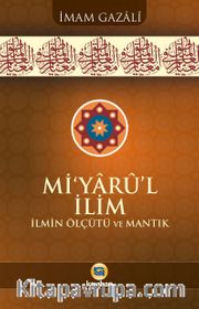 Mi’yaru’l İlim İlmin Ölçütü Ve Mantık