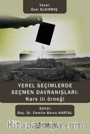 Yerel Seçimlerde Seçmen Davranışları: Kars İli Örneği