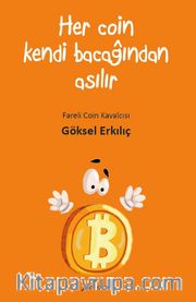 Her Coın Kendi Bacağından Asılır