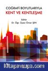 Coğrafi Boyutlarıyla Kent ve Kentleşme