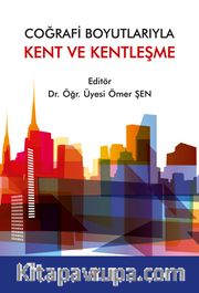 Coğrafi Boyutlarıyla Kent ve Kentleşme