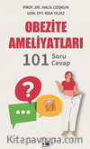 Obezite Ameliyatları / 101 Soru-Cevap