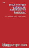 Çocuk ve Ergen Psikanalizi:Kuramcılar Ve Kavramlar