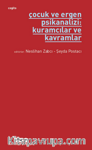 Çocuk ve Ergen Psikanalizi:Kuramcılar Ve Kavramlar
