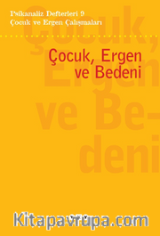 Psikanaliz Defterleri 9 – Çocuk ve Ergen Çalışmaları / Çocuk, Ergen Ve Bedeni