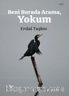 Beni Burada Arama, Yokum