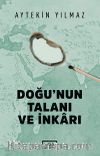 Doğu’nun Talanı ve İnkarı