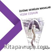 Üstüme Devrilen Masallar