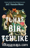 Tuhaf Bir Tehlike