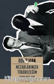 Mezarlarınıza Tüküreceğim