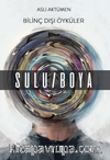 Bilinç Dışı Öyküler – Sulu / Boya