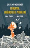 Gazete Yayıncılığında Editoryal Bağımsızlık Problemi