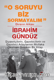 O Soruyu Biz Sormayalım, Ekranın Arkası