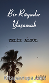 Bir Rüyadır Yaşamak