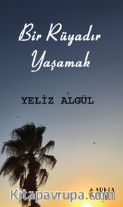 Bir Rüyadır Yaşamak