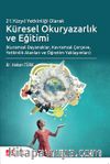 21.Yüzyıl Yetkinliği Olarak Küresel Okuryazarlık ve Eğitimi