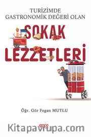 Turizmde Gastronomik Değeri Olan Sokak Lezzetleri