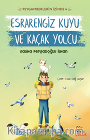 Esrarengiz Kuyu ve Kaçak Yolcu / Peygamberlerin İzinde 4