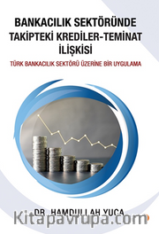 Bankacılık Sektöründe Takipteki Krediler Teminat İlişkisi