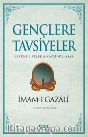 Gençlere Tavsiyeler (Eyyühe’l-Veled <br /> Kavaidü’l-Aşar)