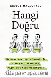 Hangi Doğru <br /> Nereden Baktığınız Gerçekliği Nasıl Şekillendiriyor, Doğru Bizi Nasıl Yanıltıyor?