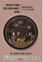 Firdevsi-i Rumi-Süleyman-name-i Kebir / İnceleme-Metin (11,12,13. Ciltler)