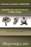 Tarımsal Kalkınma Sürecinde Manisa’da Zeytincilik (1923-1950)