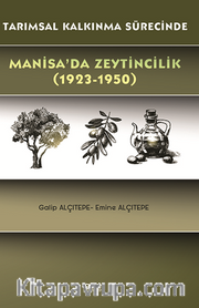 Tarımsal Kalkınma Sürecinde Manisa’da Zeytincilik (1923-1950)