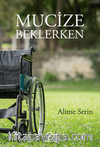 Mucize Beklerken