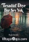 Tesadüf Diye Bir Şey Yok