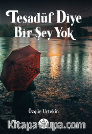 Tesadüf Diye Bir Şey Yok