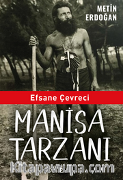 Efsane Çevreci Manisa Tarzanı