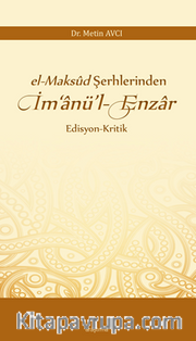 El-Maksud Şerhlerinden İm’anü’l-Enzar Edisyon-Kritik