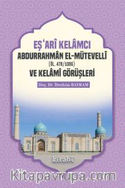 Eşari Kelamcı Abdurrahman el-Mütevelli ve Kelami Görüşleri