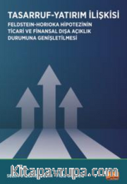 Tasarruf - Yatırım İlişkisi / Feldstein-Horioka Hipotezinin Ticari ve Finansal Dışa Açıklık Durumuna Genişletilmesi