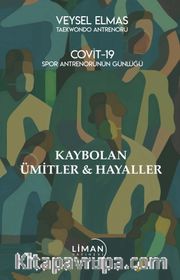 Covit 19 Spor Antrenörünün Günlüğü Kaybolan Ümitler <br /> Hayaller