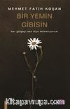 Bir Yemin Gibisin