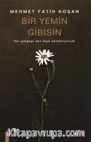 Bir Yemin Gibisin