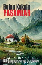 Buhur Kokulu Yaşamlar