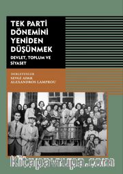 Tek Parti Dönemini Yeniden Düşünmek 