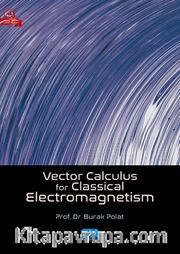 Vector Calculus For Classical Electromagnetism