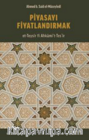 Piyasayı Fiyatlandırmak (et-Teysîr fî Ahkami’t-Tesʻîr)