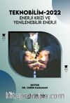 Teknobilim-2022: Enerji Krizi Ve Yenilenebilir Enerji