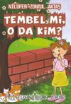 Tembel mi  O da Kim?