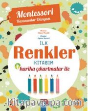 Harika Çıkartmalar İle İlk Renkler Kitabım (2-4) Yaş / Montessori Kazanımlar Dünyası