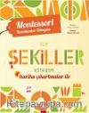 Harika Çıkartmalar İle İlk Şekiller Kitabım (3-4) Yaş / Montessori Kazanımlar Dünyası