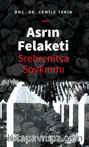 Asrın Felaketi - Srebrenitsa Soykırımı