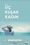 Üç Kuşak Kadın