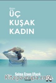 Üç Kuşak Kadın